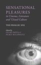 Sensational Pleasures in Cinema, Literature and Visual Culture