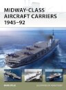 Midway-Class Aircraft Carriers 1945–92
