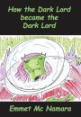 How the Dark lord became the Dark lord
