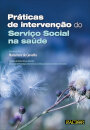 Práticas de intervenção do Serviço Social na saúde
