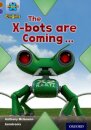 Project X Origins: Brown Book Band, Oxford Level 11: Strong Defences: The X-bots are Coming