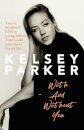 Kelsey Parker: With And Without You