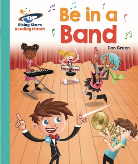 Reading Planet - Be in a Band - Turquoise: Galaxy