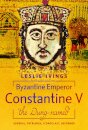 Byzantine Emperor Constantine V, 'the Dung-named'