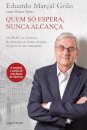 Quem So Espera, Nunca Alcança