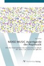 NOISE MUSIC Avantgarde der Popmusik