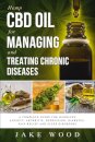 Hemp CBD Oil for Managing and Treating Chronic Diseases