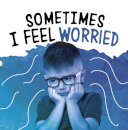 Sometimes I Feel Worried