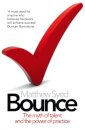 Bounce : The Myth of Talent and the Power of Practice