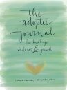 The Adoptee's Guide to Healing, Wholeness & Growth