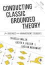 Conducting Classic Grounded Theory for Business and Management Students