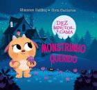 Dez Minutos...E Cama, Monstrinho Querido