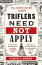 Triflers Need Not Apply