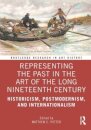 Representing the Past in the Art of the Long Nineteenth Century