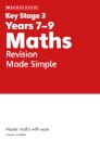 KS3 Maths Revision Made Simple Years 7-9