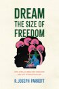 Dream the Size of Freedom