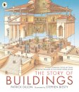 The Story of Buildings: Fifteen Stunning Cross-sections from the Pyramids to the Sydney Opera House