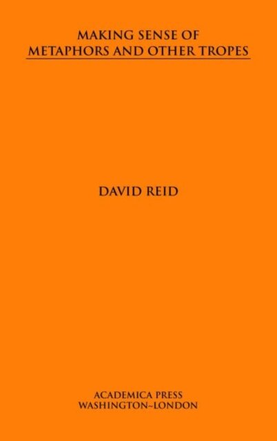 Making Sense of Metaphors and Other Tropes