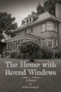 The House with Round Windows – A Memoir