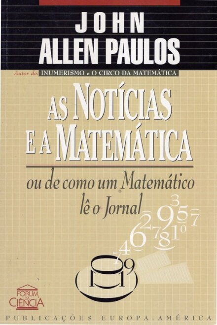 As Notícias e a Matemática ou de Como um Matemático lê o Jornal