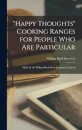 "Happy Thoughts" Cooking Ranges for People Who Are Particular [microform]