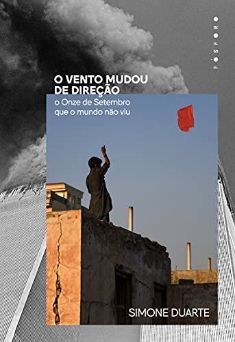 O Vento Mudou De Direção: O 11 Setembro Que O Mundo Não Viu