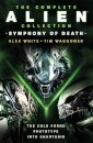 The Complete Alien Collection: Symphony of Death (The Cold Forge, Prototype, Into Charybdis)