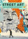 Street Art: An Illustrated Anthology (New, Updated and Enlarged)