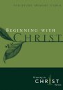 Beginning With Christ