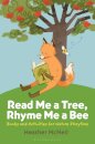 Read Me a Tree, Rhyme Me a Bee