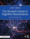 The Student's Guide to Cognitive Neuroscience 4th Edition
