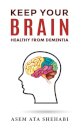 Keep Your Brain Healthy From Dementia