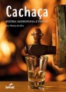 Cachaça: História, Gastronomia E Turismo