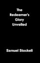 The Redeemer's Glory Unveiled