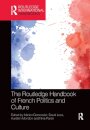 The Routledge Handbook of French Politics and Culture