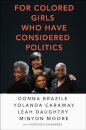 For Colored Girls Who Have Considered Politics