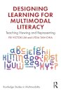 Designing Learning for Multimodal Literacy