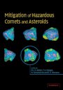Mitigation of Hazardous Comets and Asteroids