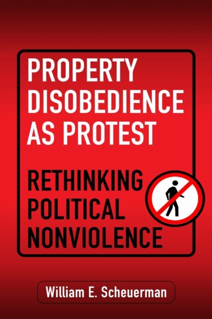Property Disobedience As Protest