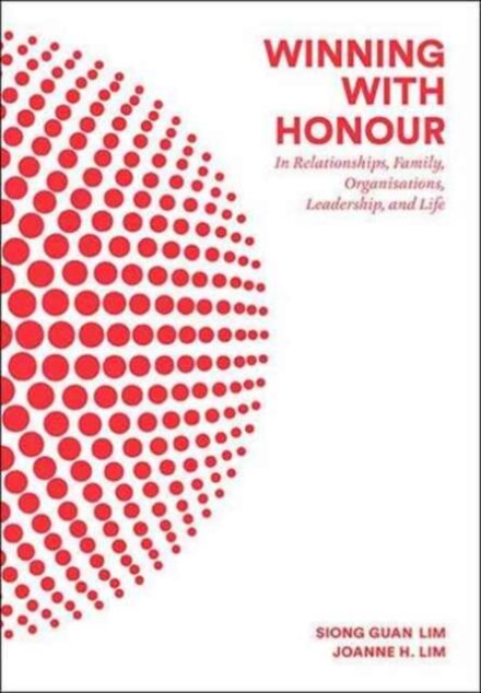 Winning With Honour: In Relationships, Family, Organisations, Leadership, And Life