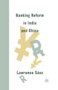 Banking Reform in India and China