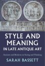 Style and Meaning in Late Antique Art