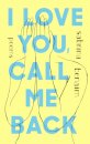 I Love You, Call Me Back