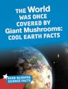 The World Was Once Covered by Giant Mushrooms
