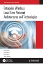 Enterprise Wireless Local Area Network Architectures and Technologies