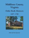 Middlesex County, Virginia Order Book Abstracts, 1697-1700
