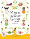 Where Do Bananas Come From? A Book of Fruits