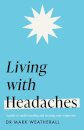Living with Headaches (Headline Health series)