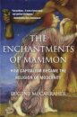 The Enchantments of Mammon