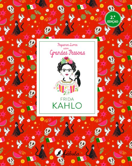 Pequenos Livros sobre Grandes Pessoas 5: Frida Kahlo